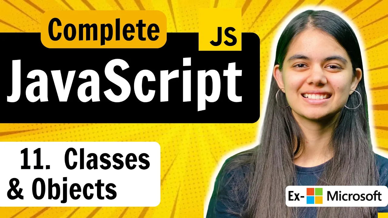 Lecture 11 : Classes & Objects | JavaScript Full Course