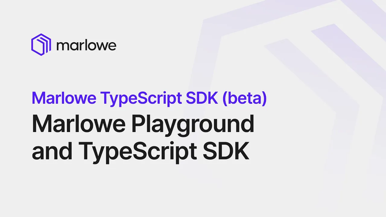 Marlowe Playground and TypeScript SDK