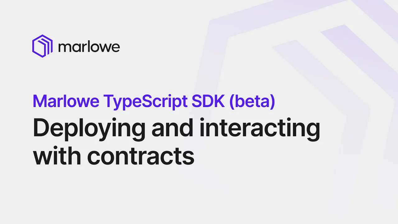 Marlowe TypeScript SDK: deploying and interacting with contracts