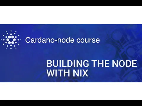 Node Course |  Building the node with NIX