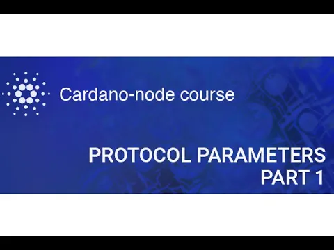 Node course | Protocol parameters 1/4