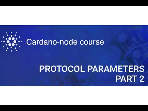 Node course | Protocol parameters 2/4