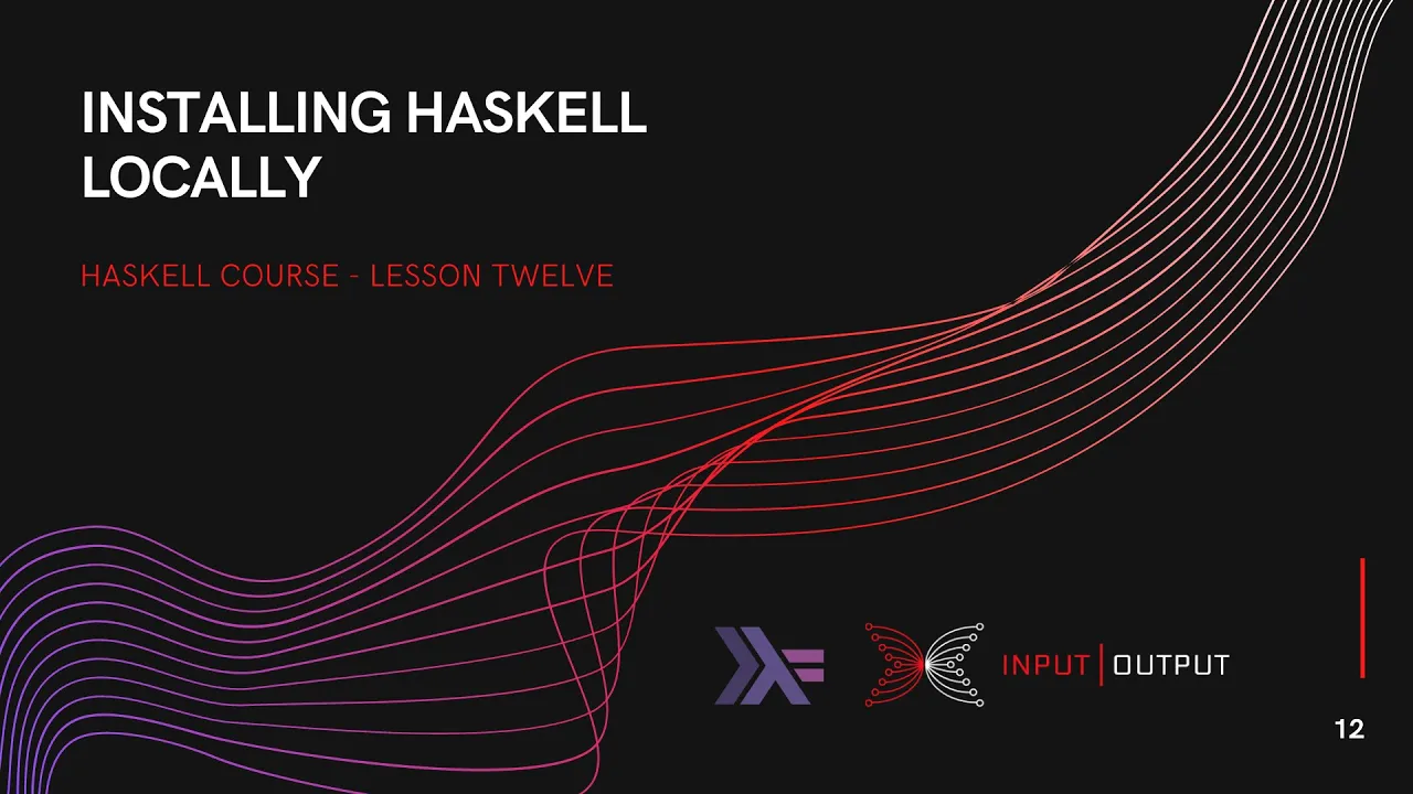 Haskell Course - Lesson 12 - Installing Haskell Locally