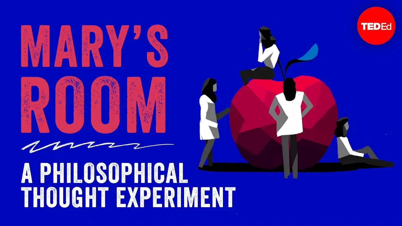 Mary's Room: A philosophical thought experiment - Eleanor Nelsen