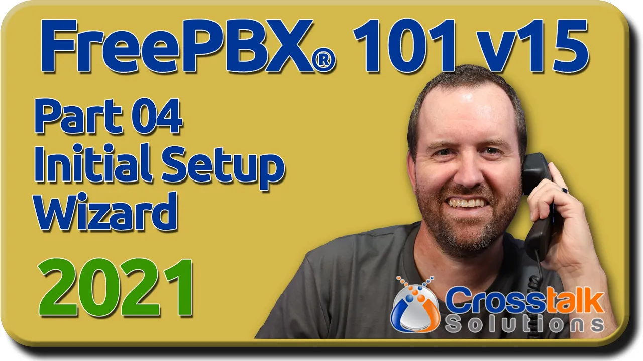 04 Initial Setup Wizard - FreePBX 101 v15