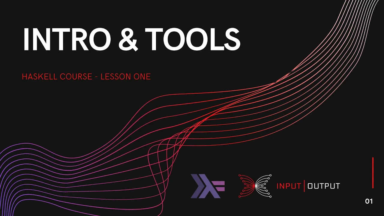 Haskell Course - Lesson 1 - Intro to Haskell and tools